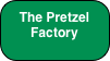 The Pretzel Factory