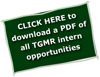 CLICK HERE to download a PDF of all TGMR intern opportunities